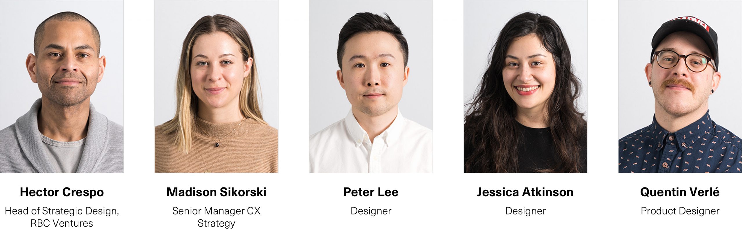 RBC Ventures, Strategic Design team: Hector Crespo, Madison Sikorski, Peter Lee, Jessica Atkinson, and Quentin Verle.