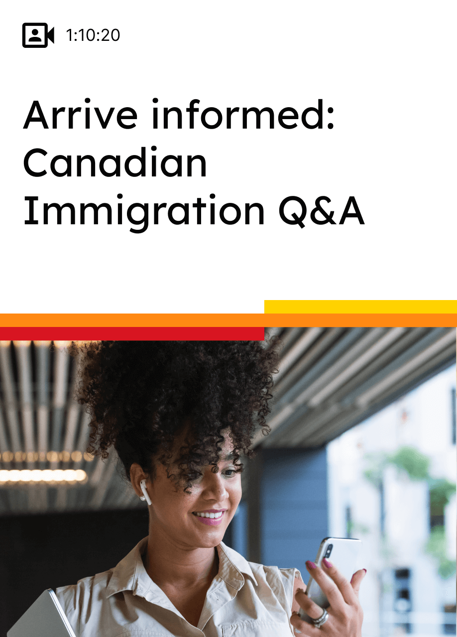 Arrive informed: Canadian Immigration Q&A